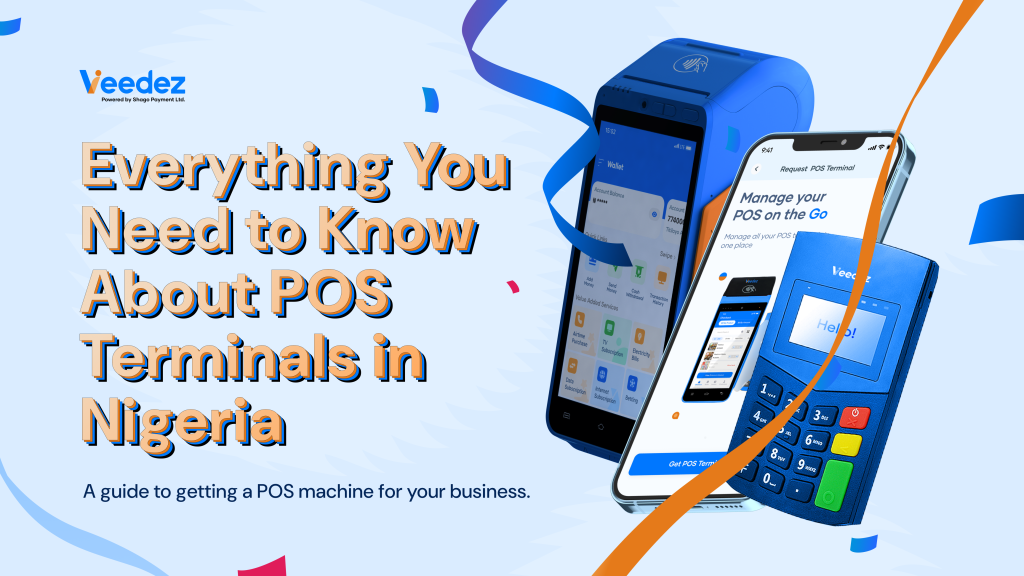 An image with the text everything you need to know about POS terminals in Nigeria. A guide to getting a POS machine for your business.