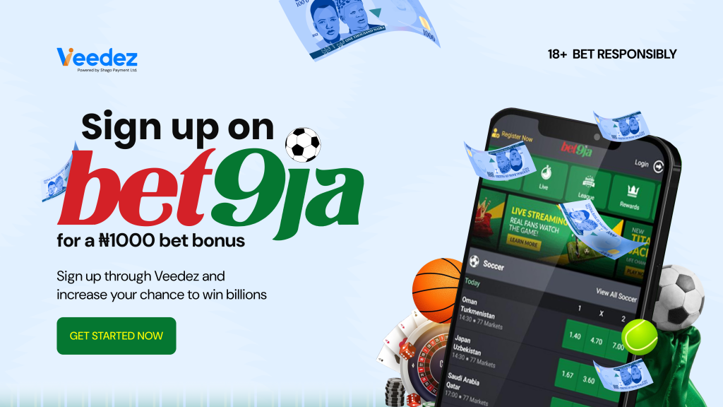 Sign up on Bet9ja through Veedez for a ₦1,000 betting bonus